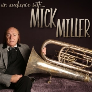 An Audience with Mick Miller Sunday 25th September
