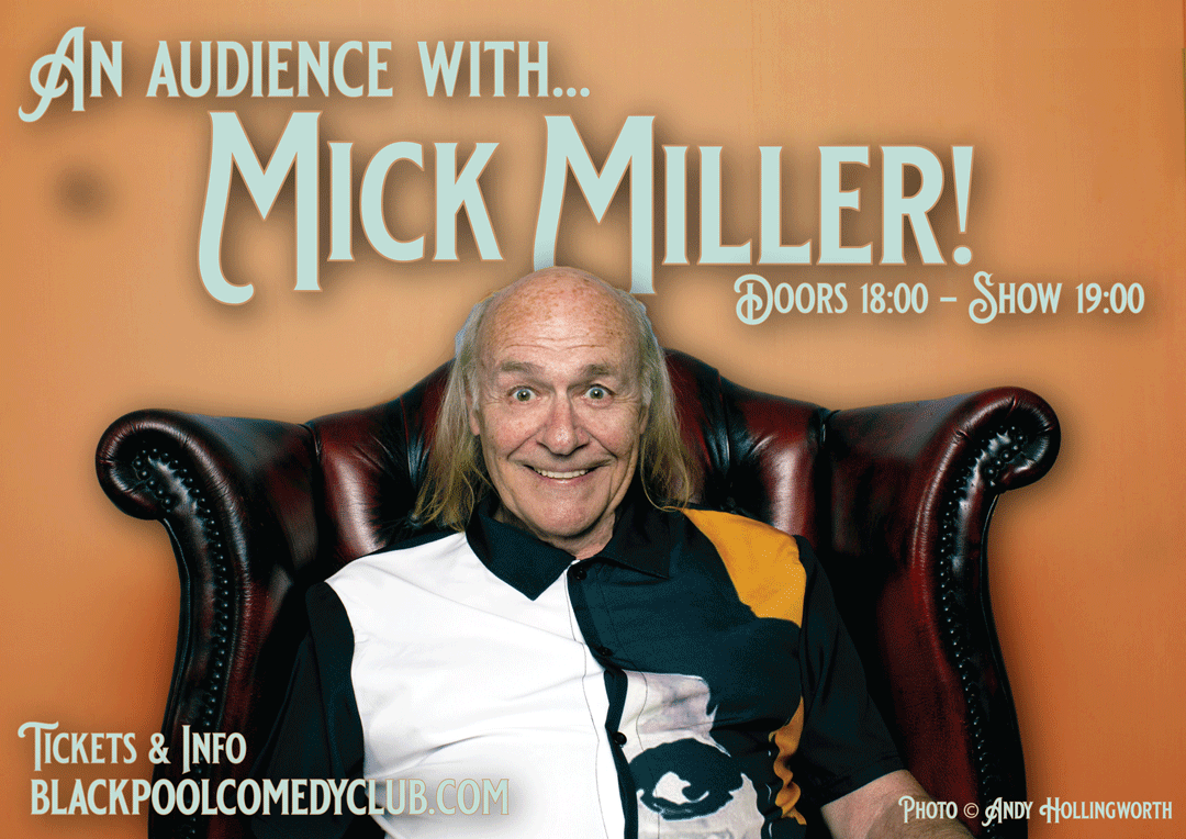 Mick Miller Easter Sunday Blackpool April 18th