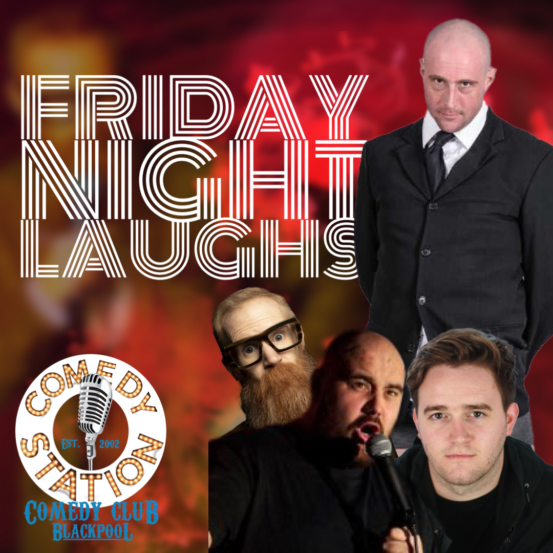 Comedy Friday 26th August Blackpool show