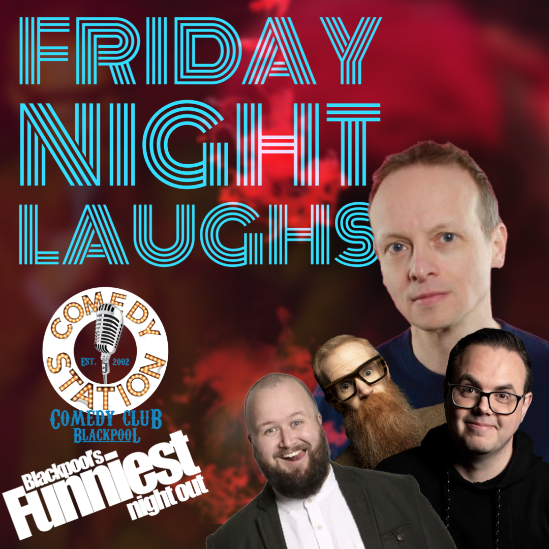 Friday Night comedy in Blackpool Fri 19th Aug 22