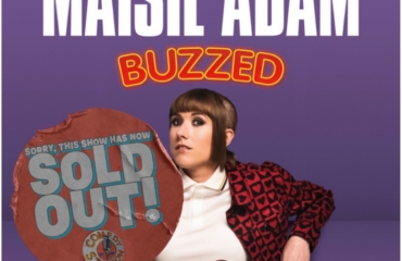 SOLD OUT! Maisie Adam: Buzzed U.K. Tour Date