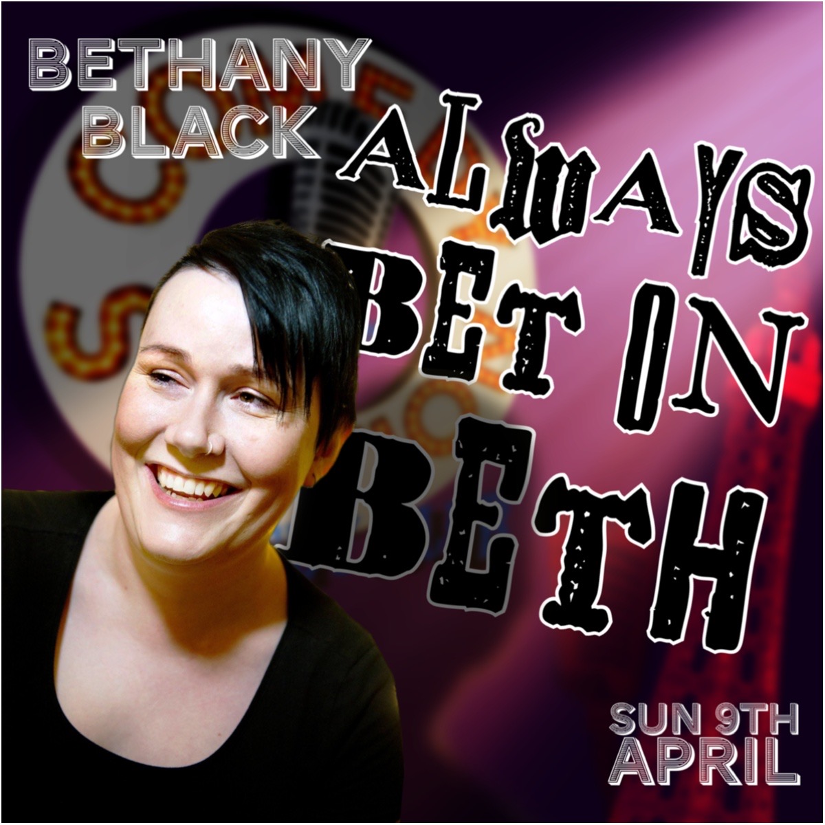 Bethany Black Always bet on Beth tour Blackpool Sunday 9th April