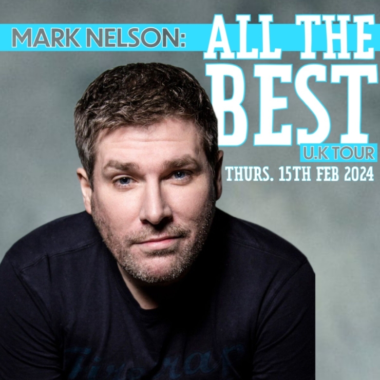 Mark Nelson: All the Best U.K. Tour